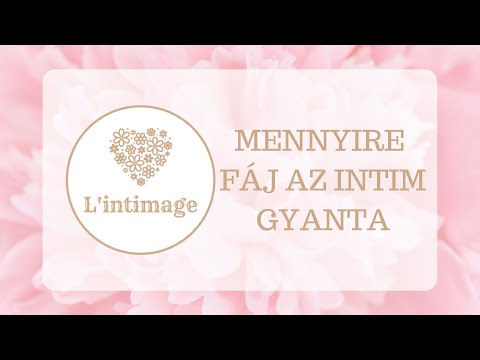 MENNYIRE FÁJ AZ INTIM GYANTA- hogyan kezeljük a fájdalmat, félelmet, ami nagyon sokakat visszatart