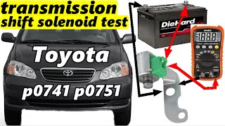 Toyota Transmission Shift Solenoid Test P0741 p0751