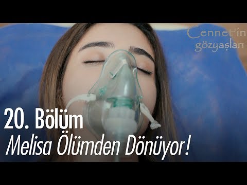 Melisa ölümden dönüyor! - Cennet'in Gözyaşları 20. Bölüm