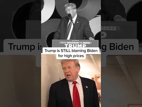 Trump is STILL blaming Biden for high prices