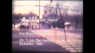 Chris Bell - &quot;You And Your Sister&quot;