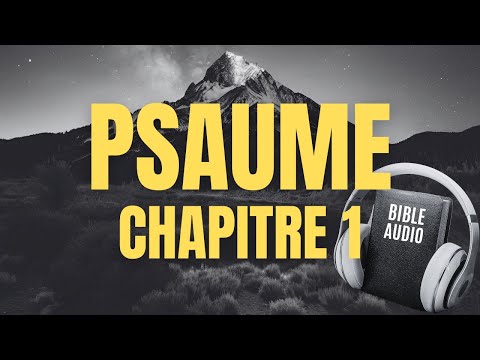 PSAUME 1 (Louis Segond) - Le Secret du Bonheur et de la Prospérité | BIBLE AUDIO FRANÇAIS