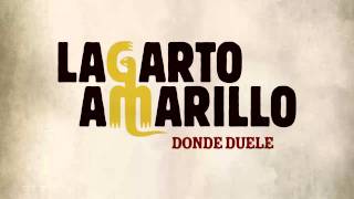Lagarto Amarillo - Donde Duele