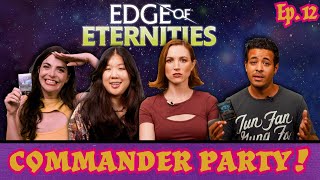 We Played Edge of Eternities PreCons! | Commander Party Ep. 12 | MTG EDH Gameplay