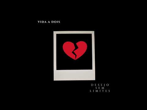 Desejo sem Limites - Vida a Dois (Áudio)