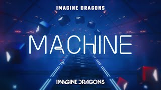 Machine | Imagine Dragons | Gameplay | Beat Saber