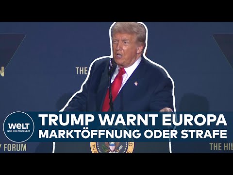 TRUMP WARNT EUROPA: Öffnet euren Markt oder zahlt mehr Zoll für eure Produkte!