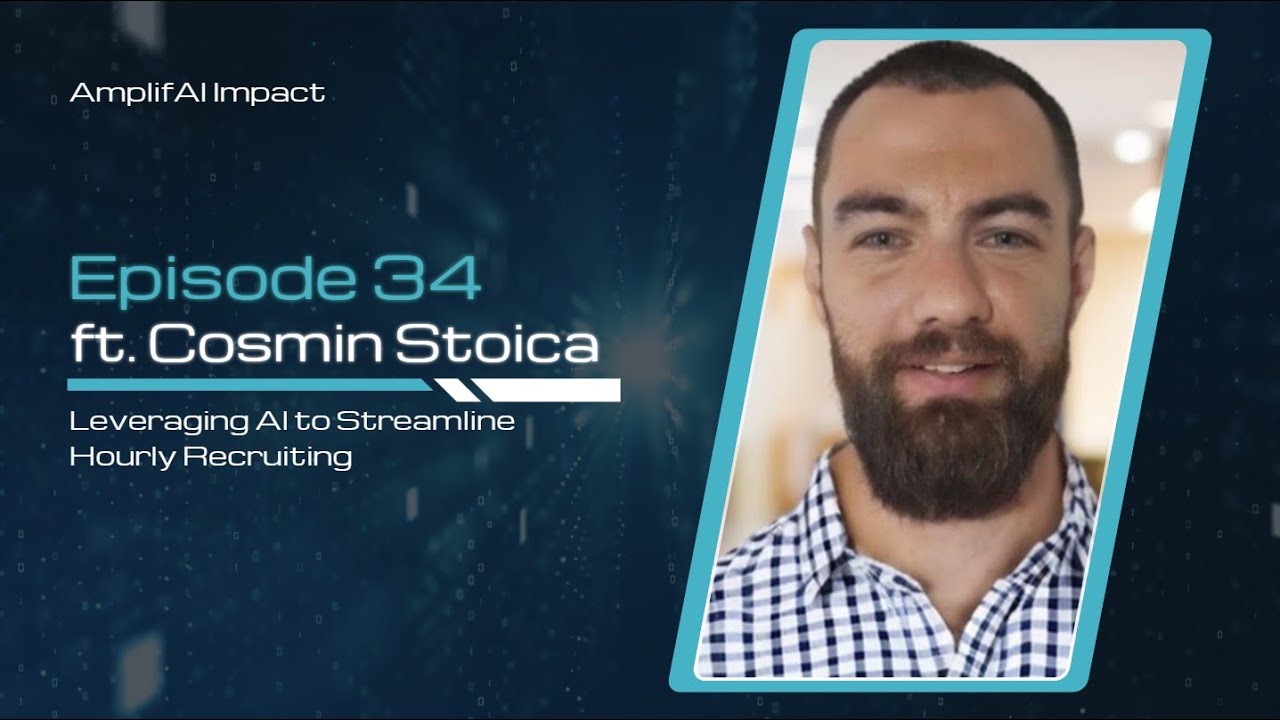 Episode 34: Leveraging AI to Streamline Hourly Recruiting with Cosmin Stoica
