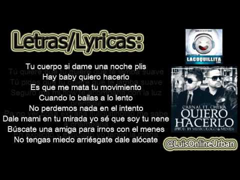 Lyrics/Letra: Carnal Ft. Cheka - Quiero Hacerlo ★REGGAETON 2011★