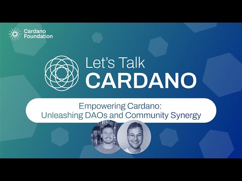 Empowering Cardano: Unleashing DAOs and Community Synergy