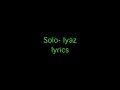 Solo- iyaz lyrics