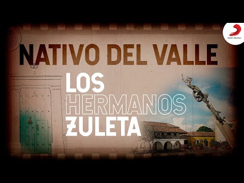 Nativo Del Valle, Los Hermanos Zuleta - Letra Oficial