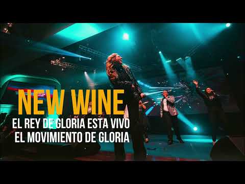 NEW WINE // El Rey de gloria está vivo  💥💥 El movimiento de gloria
