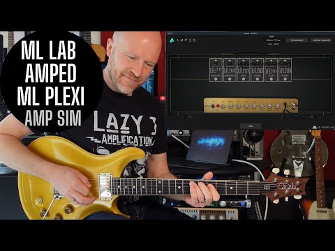 Amp Sims Episode 5 - ML LAB Amped ML Plexi - Is It Any Good?