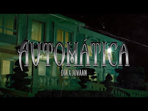 DIA x Jovaan - Automática [Official Video]