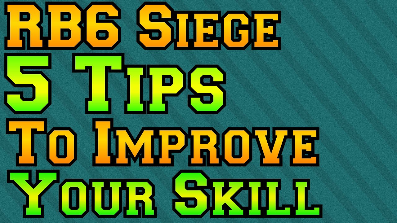 Rainbow Six Siege - 5 Tips to Improve Your Skill - YouTube