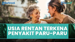 Apakah Ada Batasan Usia Seseorang Rentan Terkena Penyakit Paru-Paru ?