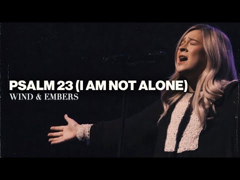 Psalm 23 (I Am Not Alone) [feat. Sarah Rijfkogel] | Live From Grand Rapids First | Wind & Embers