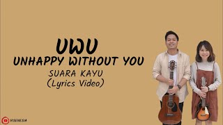 Download lagu Suara Kayu - UWU (Unhappy Without You) Video Lirik mp3