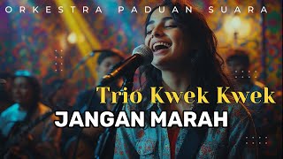 Download lagu Jangan Marah (Lagu Anak)  Trio Kwek Kwek (Cover) Versi Orkestra Paduan Suara Megah mp3