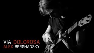 Alex Bershadsky - VIA-DOLOROSA