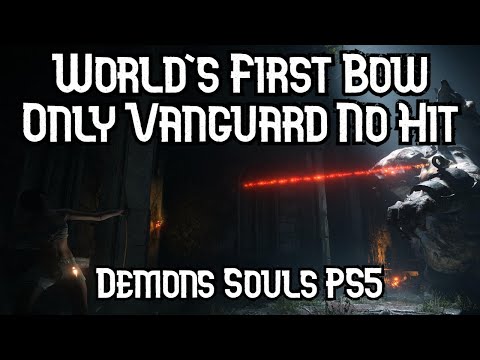 Bow Only Vanguard No Hit No Damage *World's First?* Demon's Souls PS5 Remake