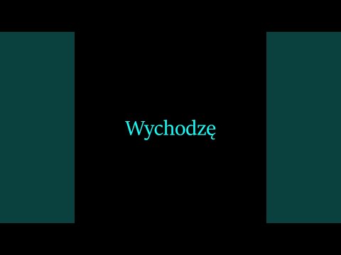 Wychodzę