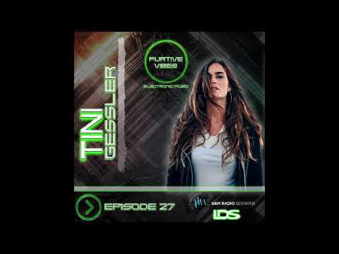 Furtive Vibes - Episodio 27 - Tini Gessler