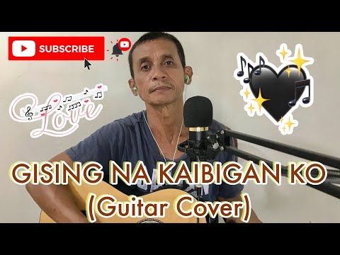 Gising na Kaibigan Ko- Asin | Guitar Cover by: Elbert