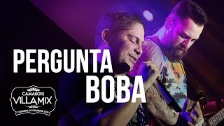 Pergunta boba - Jorge e Mateus - Camarote Villa Mix 2016