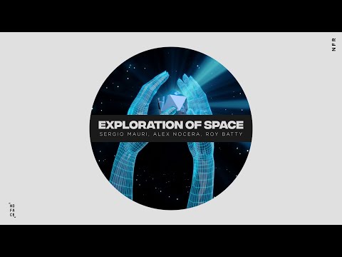 EXPLORATION OF SPACE - Sergio Mauri, Alex Nocera, Roy Batty | NoFace Records