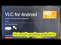 Fix download pending play store android  MI TV