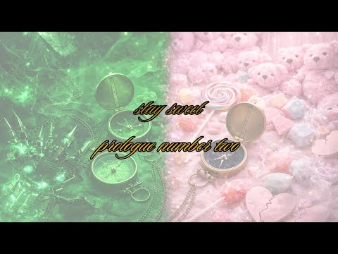 stay sweet prologue (again)
