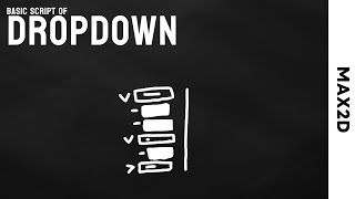 Basic Script Of Dropdown ¦ Max2D