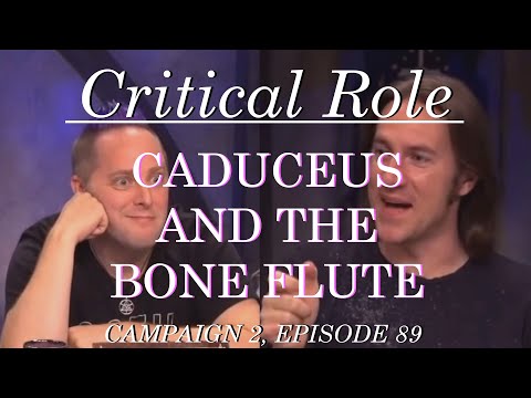 Caduceus and the Bone Flute - Critical Role (Spoilers C2E89)