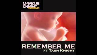Marcus Knight feat Tash Knight - Remember Me