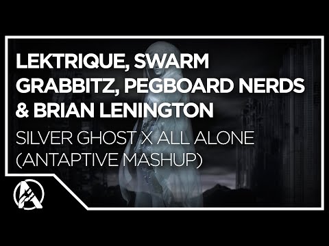 LeKtriQue, SWARM, Grabbitz & Pegboard Nerds - Silver Ghost x All Alone (AntAptive Mashup)