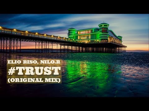 Elio Riso, NiLO.R - Trust (Original Mix) -★