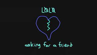 LØLØ - asking for a friend (Visual)