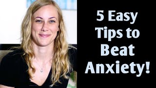 5 Easy Tips to Beat Anxiety! Mental Health Help with Kati Morton treatment therapy recovery college
