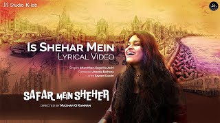 Is Sheher Mein Lyrical