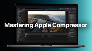 The Ultimate Guide: Apple Compressor - Video Compression Made Easy