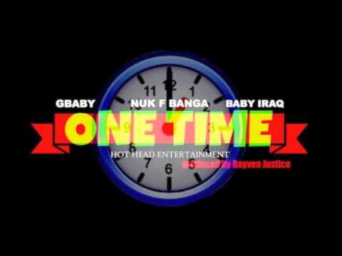 GBABY, NUKFBANGA, BOO - One Time #1Time (produced by Rayven Justice)