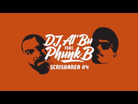 DJ AL*BU feat. Phunk B -  Scrisoarea #4