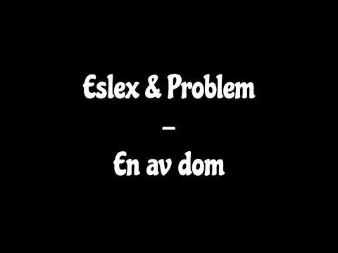 Eslex & Problem - En av dom
