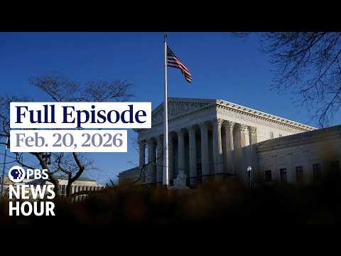 PBS News Hour full episode, Feb. 20, 2026