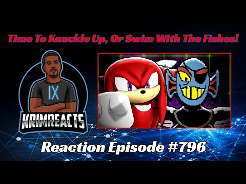 Knuckles Vs. Undyne Rap Battle REACTION | KrimReacts #796