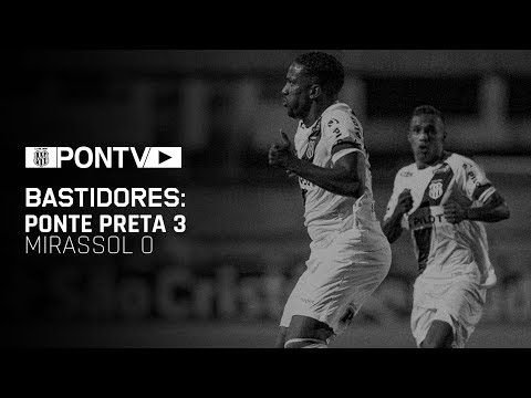 BASTIDORES: Ponte Preta 3 x 0 Mirassol