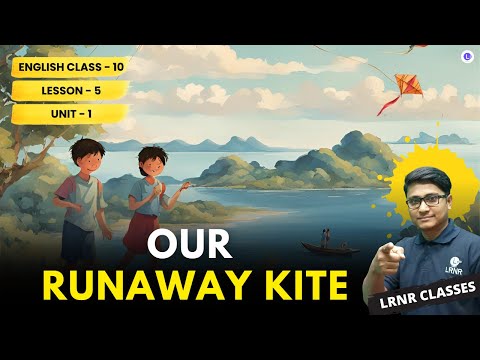 Lesson 5 Our Runaway Kite by Lucy Maud Montgomery (Unit-1) Madhyamik