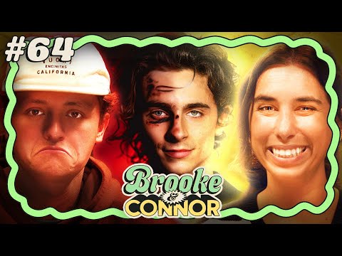 The Duality of Timothee Chalamet | Brooke and Connor Make a Podcast - Episode 64